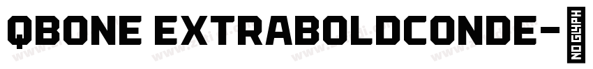 QBOne ExtraBoldConde字体转换 QBOne ExtraBoldConde字体转换